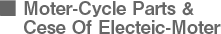 Moter-Cycle Parts&Cese Of Electeic-Moter